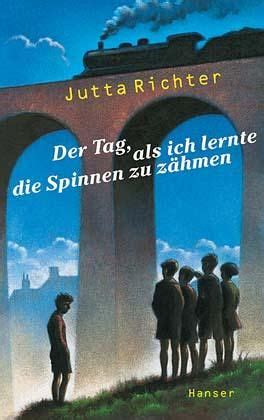 Der Tag als ich lernte Spinnen zu zähmen von Jutta Richter bei