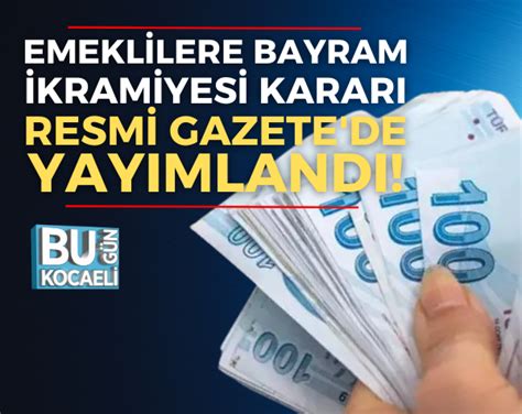 Emeklilere bayram ikramiyesi kararı Resmi Gazete de yayımlandı Bugün