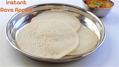 Instant Rava Appam Recipe Instant Appam Sandhyas Recipes