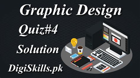 Graphic Design Quiz 4 Batch 10 Digiskills GRD 101 4 Quiz 4