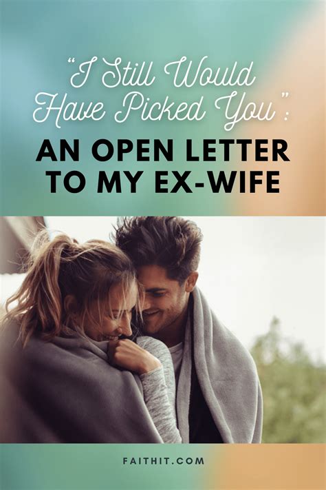 My Goodbye Letter To My Wife After Divorce I Still Wouldve Picked You Letter To My Ex