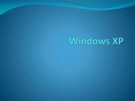 Ppt Windows Xp Powerpoint Presentation Free Download Id 2393831