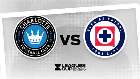 Charlotte Fc Vs Cruz Azul ¿dónde Y A Qué Hora Ver El Partido De La