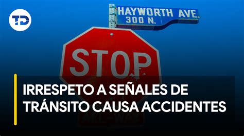 Irrespeto A Se Ales De Tr Nsito Son Causa Frecuente De Accidentes De