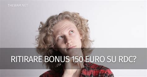 Bonus Euro Su Rdc La Conferma Lho Ritirato Tutto