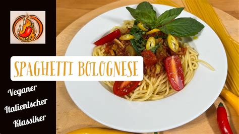 Spaghetti Bolognese Italienischer Klassiker Vegan Mit Soja Youtube