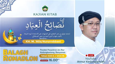 13 Kajian Kitab Nashoihul Ibad Bersama Gus Atiq Balagh Romadlon