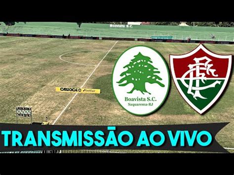 Transmiss O Ao Vivo Boavista X Fluminense Carioc O Direto