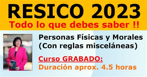 RESICO 2023 Todo lo que debes saber Personas Físicas y Morales Con