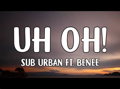 Sub Urban - UH OH! (Lyrics) ft. BENEE - YouTube