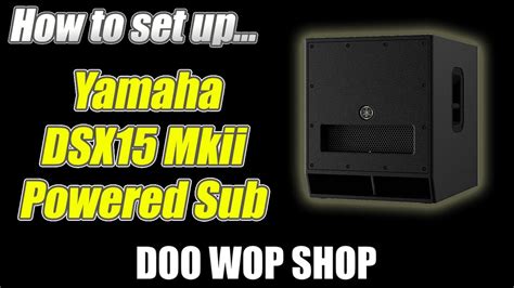 How To Setup Your Yamaha DSX15 Sub YouTube