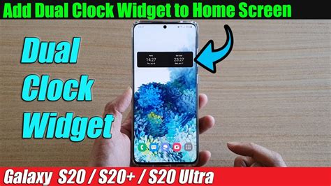 Galaxy S20 S20 How To Add Dual Clock Widget To Home Screen Youtube