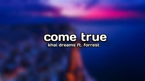 Lyrics Khai Dreams Come True Ft Forrest Youtube