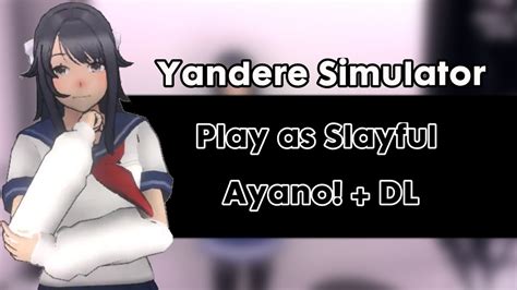 Play As Slayful Custom Ayano Dl Down Reason In Desc Yandere