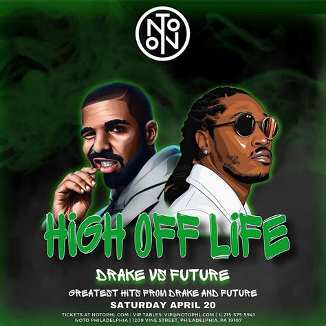 High Off Life: Drake vs Future @ Noto Philly April 20, NOTO ...