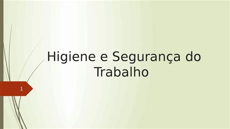 Higiene E Seguran A Do Trabalho Pptx Resumos Seguran A Do Trabalho