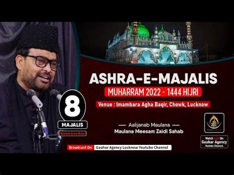 Live Maulana Meesam Zaidi Sahab Th Majlis Ashra Imambara Agha