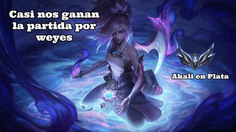 La Mejor Akali De Plata Xd La Partida Mas Rara Era Derrota I Akali Elo