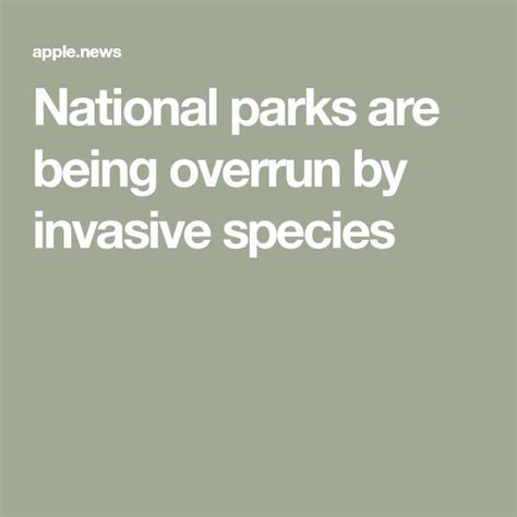 National parks are being overrun by invasive species — National ...