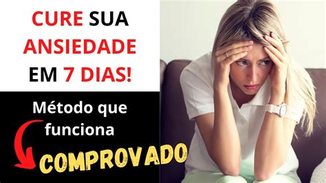 Como Curar Sua Ansiedade Como Controlar A Ansiedade Aprenda E Saia Da