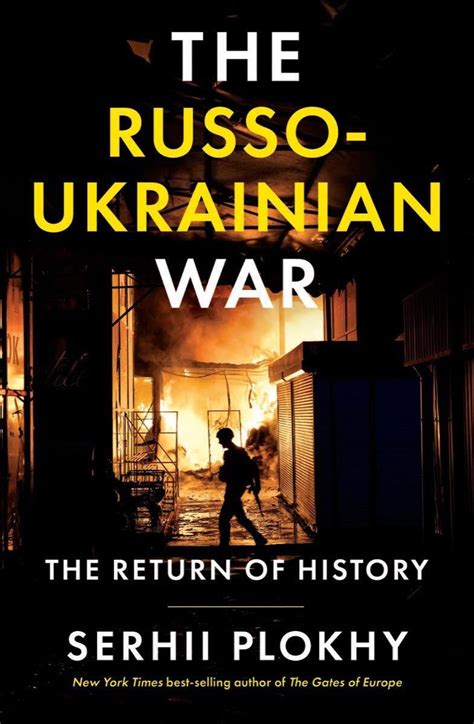 The Russo Ukrainian War The Return Of History Plokhy Serhii Amazon