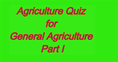 Agriculture Quiz For General Agriculture Part I