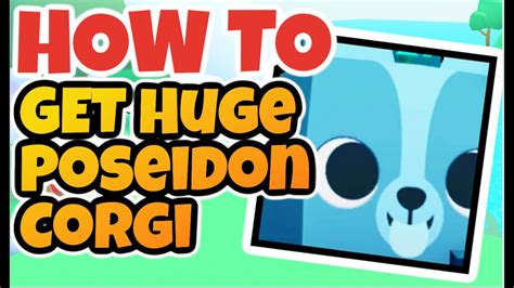 HOW TO GET THE HUGE POSEIDON CORGI IN PET SIM 99 ROBLOX YouTube