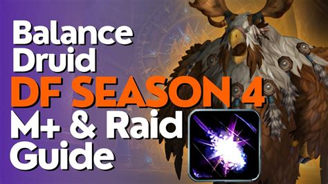 Balance Druid Season 4 Beginner Guide For Raid And M Dragonflight 102