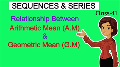 Relationship Between A M And G M Sequence And Series Class 11