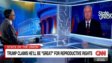 Graham Shrugs Off Trump Vow To Be ‘great On Reproductive Rights Cnn