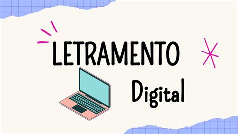 O QUE É O LETRAMENTO DIGITAL