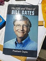 The Life And Times Of Bill Gates EBook Prashant Gupta Amazon In Books