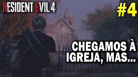 RESIDENT EVIL 4 REMAKE 04 ENFIM CHEGAMOS à IGREJA MAS Gameplay