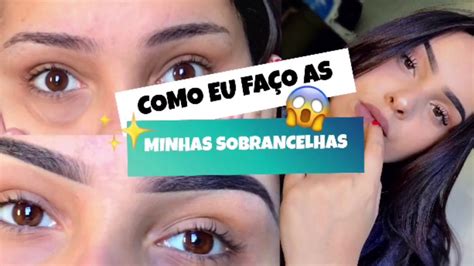 Como Eu Preencho As Minhas Sobrancelhas Tutorial Rapidinho Youtube