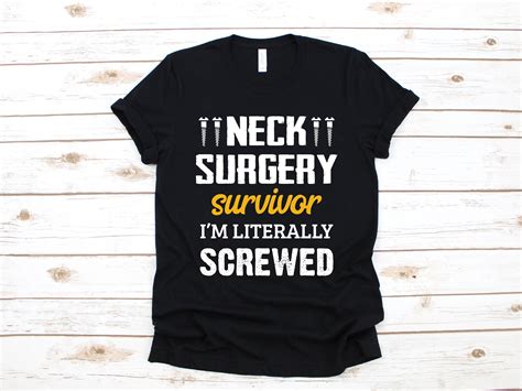 Neck Surgery T Shirt Funny Neck Literally Screwed Surgery Etsy