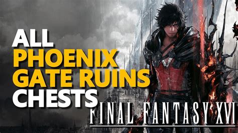 All Phoenix Gate Ruins Chests Collectibles Final Fantasy 16 Youtube