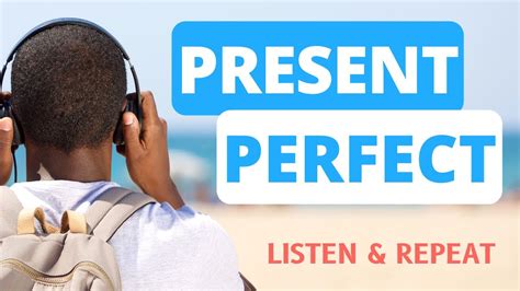 Present Perfect English Listening Practice YouTube