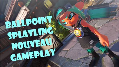 Ballpoint Splatling Nouveau Gameplay Splatoon Anarchy Battle