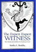 The Expert Expert Witness - More Maxims and Guidelines for Testifying ...