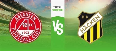 Aberdeen Vs Hacken Prediction Odds And Betting Tips