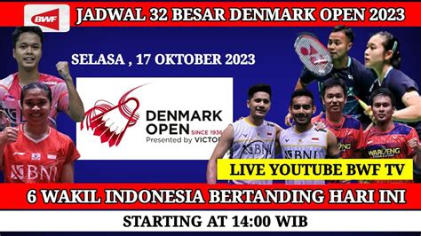 Jadwal 32 Besar Denmark Open 2023 Jadwal Badminton Hari Ini Youtube