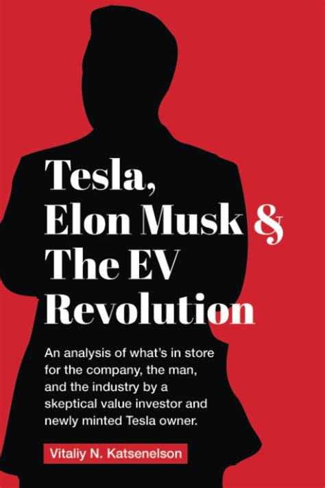 Buy Tesla, Elon Musk, and the EV Revolution: An in-depth analysis of ...