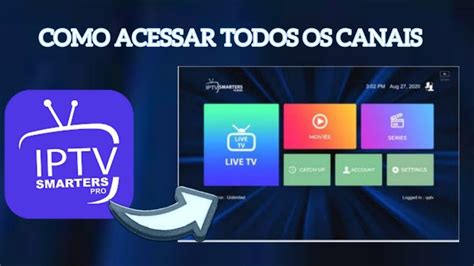 Iptv Smarters Como Acessar Todos Os Canais No Iptv Smarters 2024