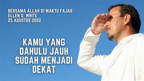 Renungan Pagi Bersama Allah Di Waktu Fajar Aug Kamu Yang