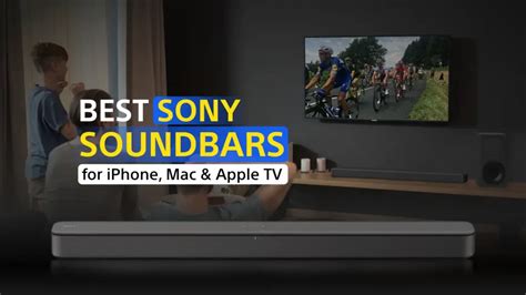 7 Best Sony Soundbars Compatible with iPhone, Mac & Apple TV - Applavia