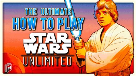 The Ultimate How To Play Star Wars Unlimited Youtube