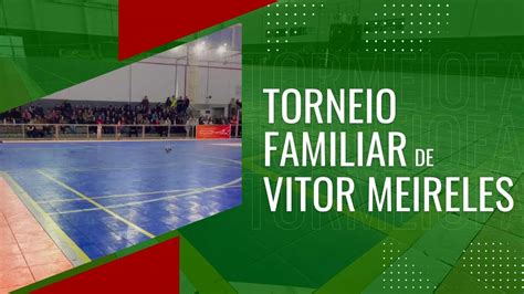 Torneio Familiar De Futsal De Vitor Meireles Fase De Grupos Youtube