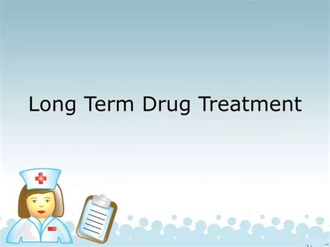 PPT - Long Term Drug Treatment PowerPoint Presentation, free download - ID:1373639