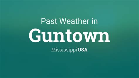 Past Weather in Guntown, Mississippi, USA — Yesterday or Further Back