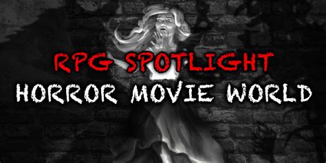 RPG Spotlight: Horror Movie World - Bell of Lost Souls